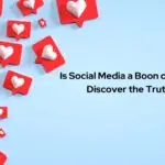 Social Media a Boon or Bane